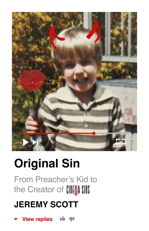 Original Sin: From Preachers Kid to the Creation of Cinemasins (and 3.5 Billion+ Views) (Paperback)