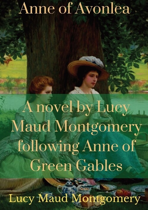 [중고] Anne of Avonlea: A novel by Lucy Maud Montgomery following Anne of Green Gables (Paperback)