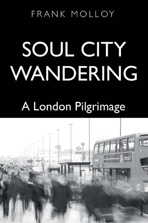 Soul City Wandering : A London Pilgrimage (Paperback)