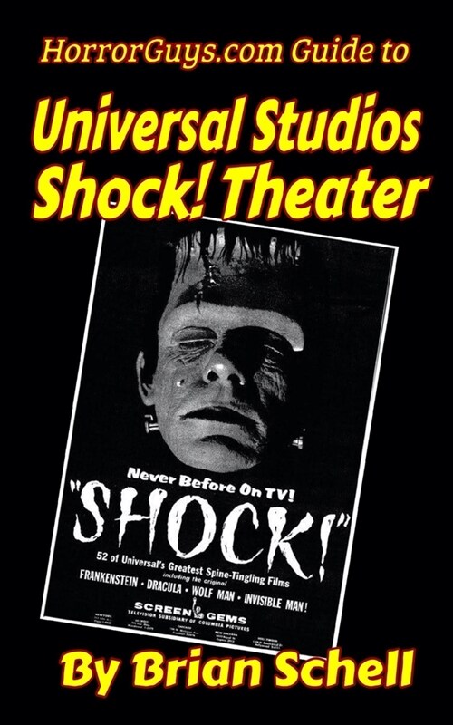 Horrorguys.com Guide to Universal Studios Shock! Theater (Paperback)