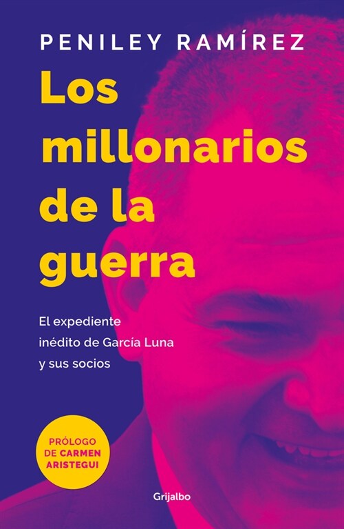 Los Millonarios de la Guerra: El Expediente In?ito de Garc? Luna Y Sus Socios / War Millionaires: The Unpublished Files of Genaro Garc? Luna and Hi (Paperback)