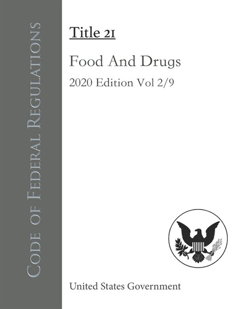 Code of Federal Regulations Title 21 Food And Drugs 2020 Edition Volume 2/9 (Paperback)