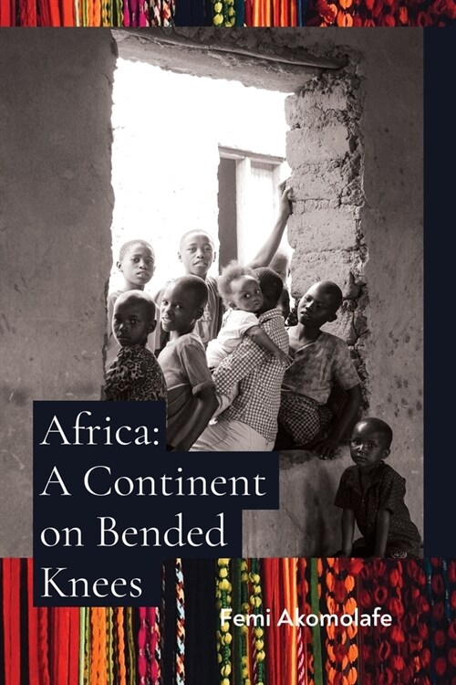 Africa: A Continent on Bended Knees (Paperback)