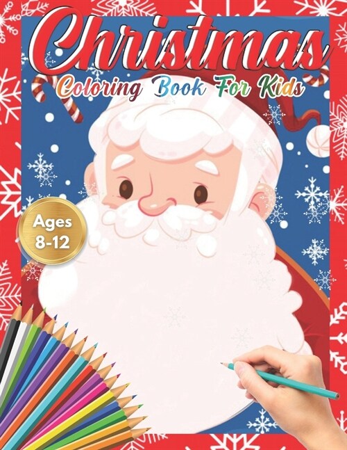 Christmas Coloring Book for Kids Ages 8-12: Cute Childrens Christmas Gift or Present for Toddlers & Kids - Beautiful Pages to Color with Santa Claus, (Paperback)