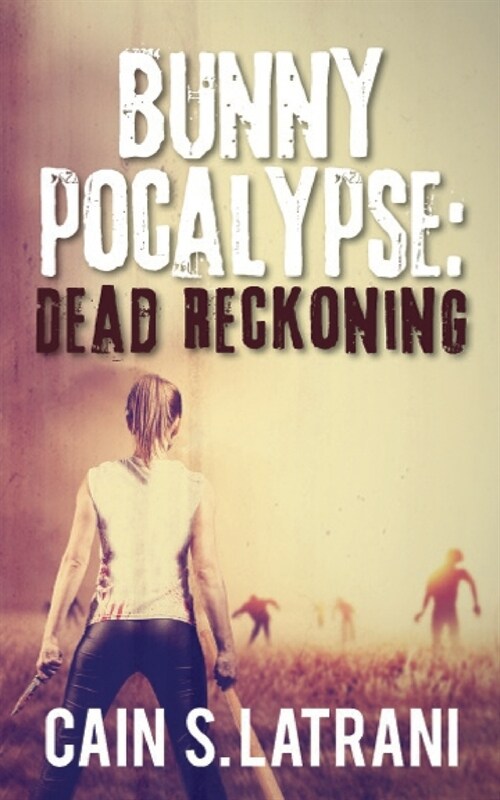 Bunnypocalypse: Dead Reckoning (Paperback)