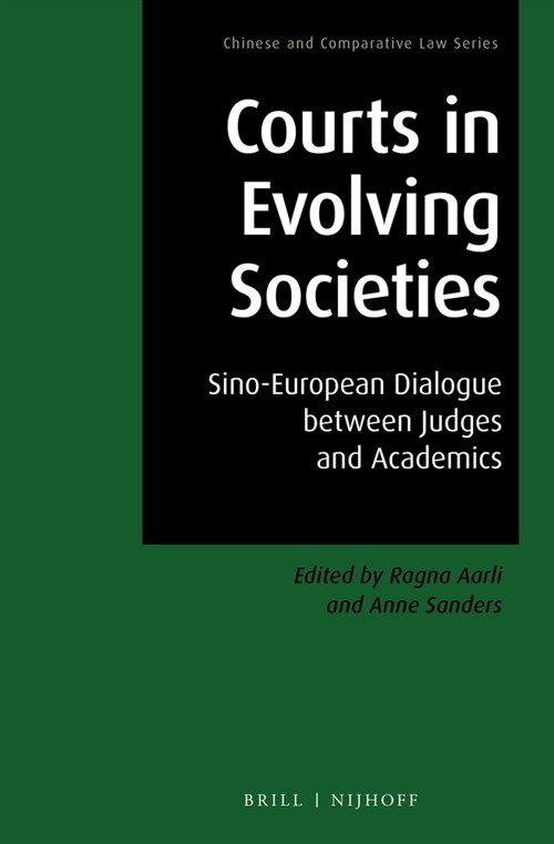 Courts in Evolving Societies: Sino-European Dialogue Between Judges and Academics (Hardcover)