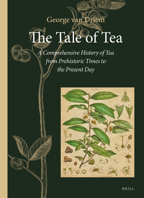 The Tale of Tea: A Comprehensive History of Tea from Prehistoric Times to the Present Day (Paperback)