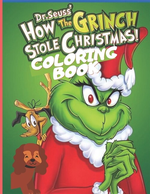 How the Grinch Stole Christmas! Coloring Book.: Cute to bring out for the Christmas season Grinch Book is a Christmas Present for a Friend The Grinch (Paperback)