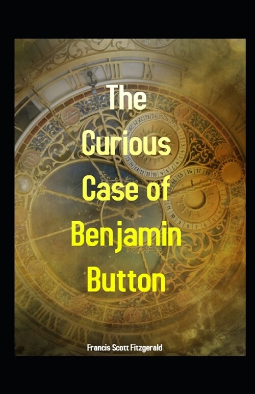 The Curious Case of Benjamin Button illustrated (Paperback)