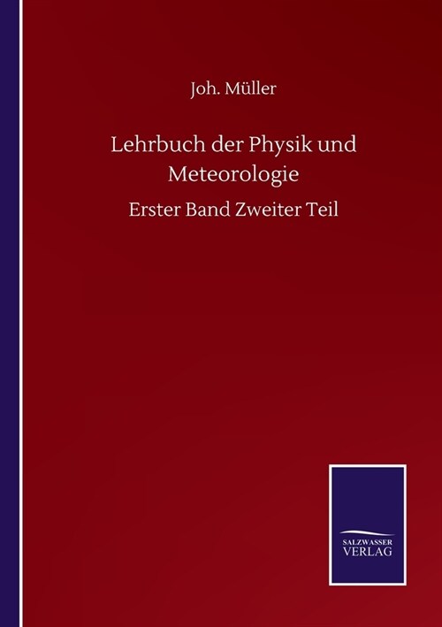 Lehrbuch der Physik und Meteorologie: Erster Band Zweiter Teil (Paperback)