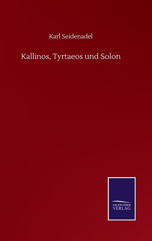 Kallinos, Tyrtaeos und Solon (Hardcover)