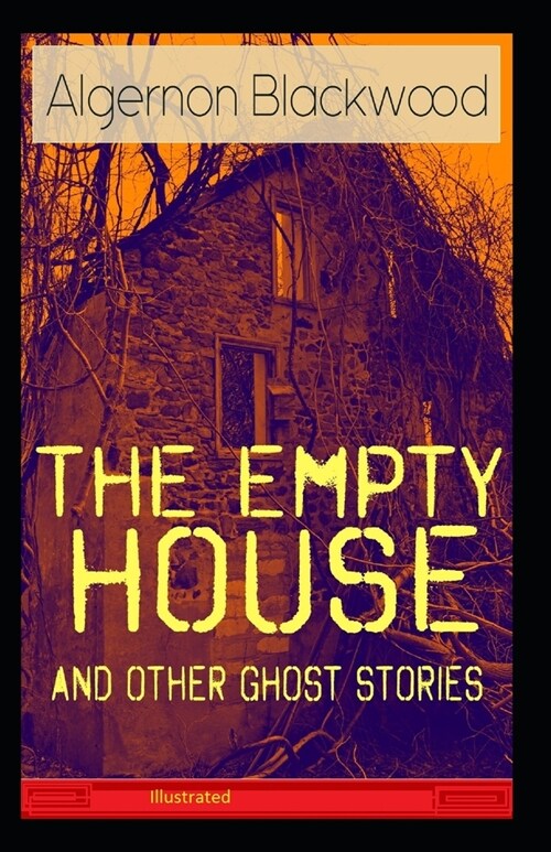 The Empty House and Other Ghost Stories Illustrated (Paperback)