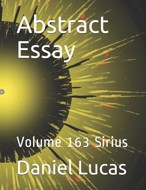 Abstract Essay: Volume 163 Sirius (Paperback)