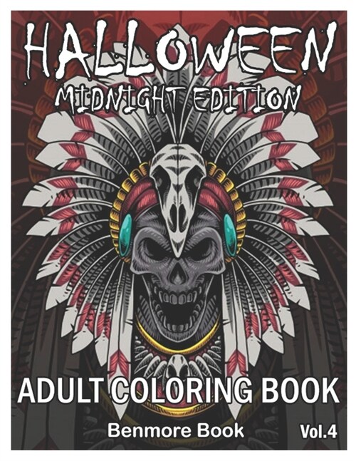 Halloween Midnight Edition: Adult Coloring Book with Beautiful Flowers, Adorable Animals, Spooky Characters, and Relaxing Fall Designs Volume 4 (Paperback)