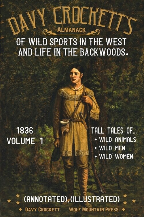 Davy Crocketts Almanack Of Wild Sports In The West And Life In The Backwoods. (Annotated), (Illustrated) (Paperback)