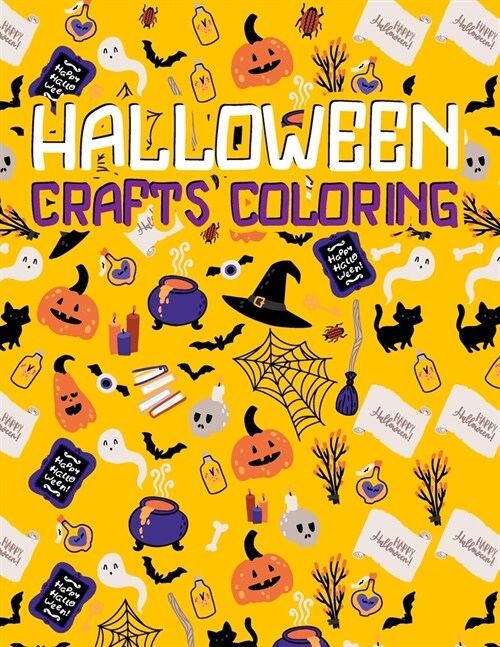 Halloween Crafts Coloring: Halloween Coloring Pages For Kids Ages 2-5 - Halloween Coloring Book For Toddlers - Halloween Pumpkin Stickers Fall Co (Paperback)
