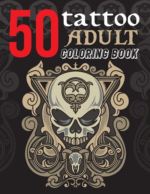 50 Tattoo Adult Coloring Book: Tattoo Coloring Book For Adults (Paperback)