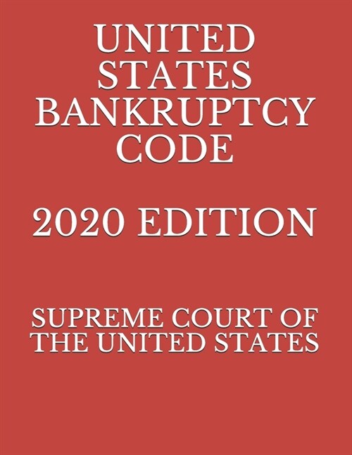 United States Bankruptcy Code 2020 Edition (Paperback)