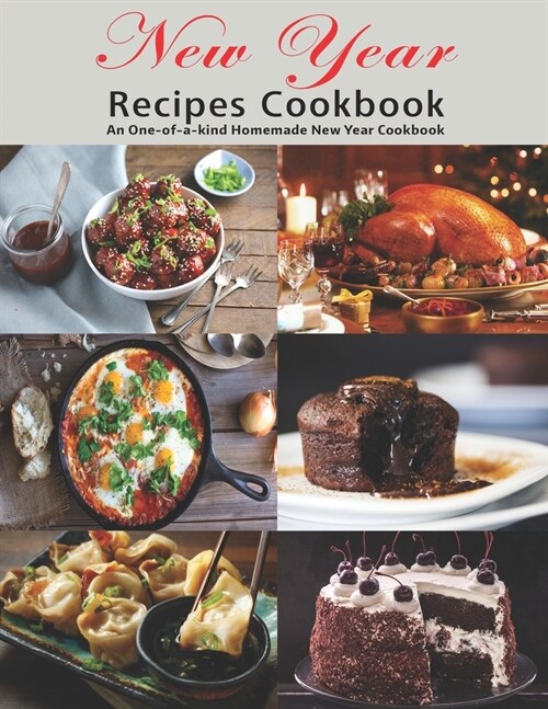 New Year Recipes Cookbook: An One-of-a-kind Homemade New Year Cookbook (Paperback)