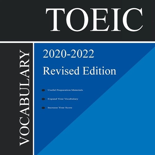 TOEIC Vocabulary 2020-2022 Revised Edition: Words That Will Help You Pass Speaking and Writing/Essay Parts of TOEIC Test 2021-2022 (Paperback)