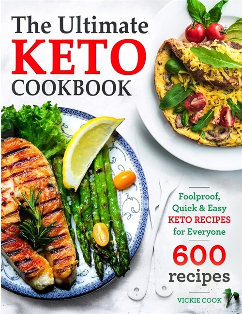 The Ultimate Keto Cookbook: Foolproof, Quick & Easy Keto Recipes for Everyone (Paperback)