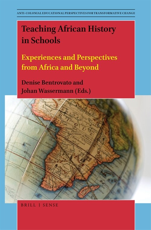 Teaching African History in Schools: Experiences and Perspectives from Africa and Beyond (Paperback)