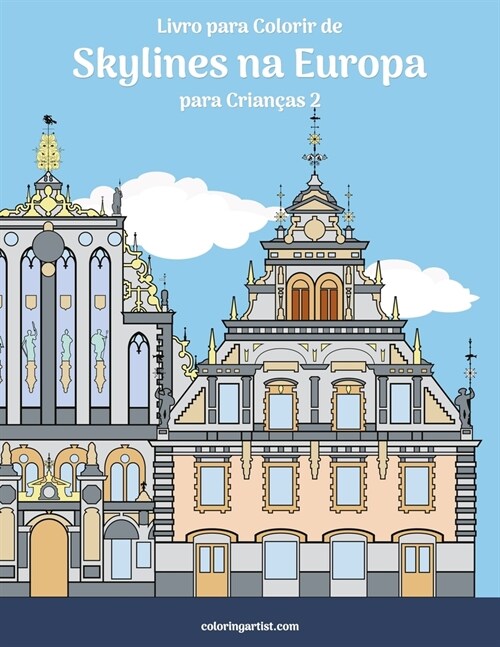 Livro para Colorir de Skylines na Europa para Crian?s 2 (Paperback)