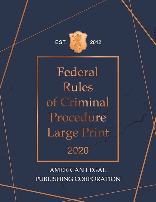 Federal Rules of Criminal Procedure Large Print 2020: American Legal Publishing (Paperback)