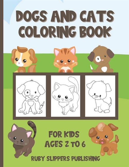 Dogs And Cats Coloring Book For Kids Ages 2 To 6: 32 Cute Coloring Pages For Boys and Girls (Paperback)