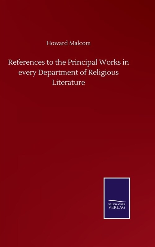 References to the Principal Works in every Department of Religious Literature (Hardcover)