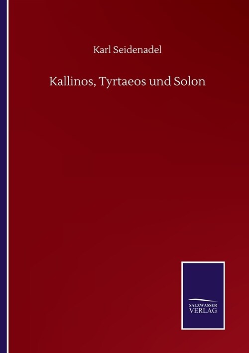 Kallinos, Tyrtaeos und Solon (Paperback)