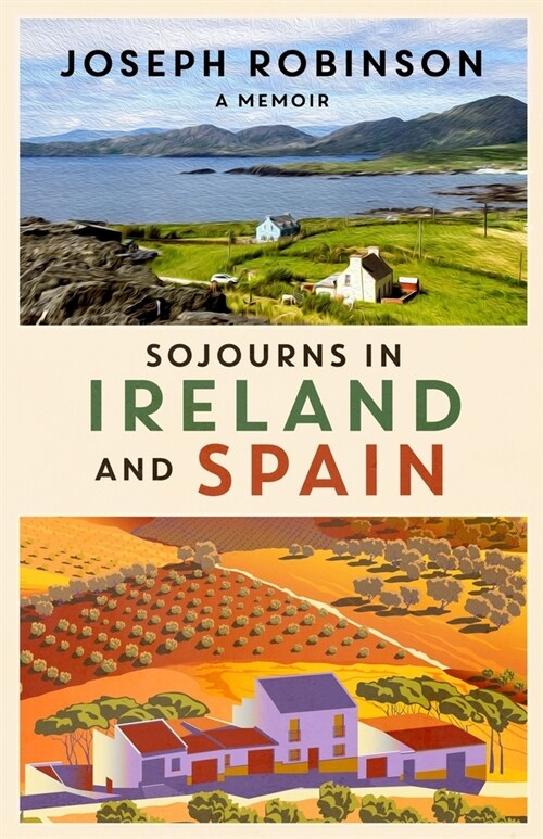 Sojourns in Ireland and Spain: A Memoir (Paperback)