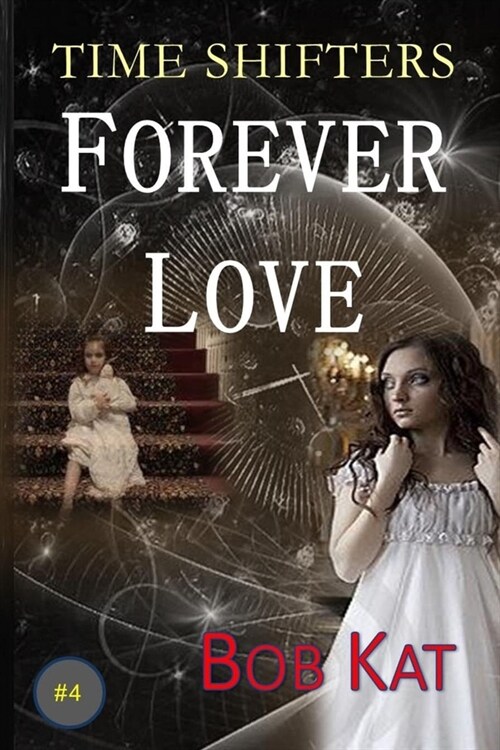 Forever Love: Time Shifters #4 (Paperback)