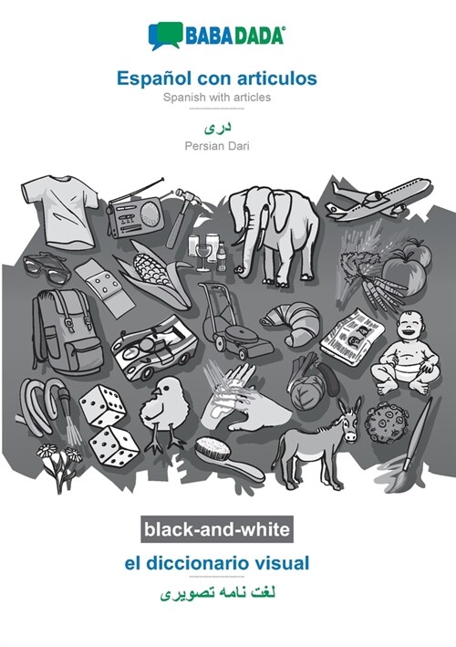 BABADADA black-and-white, Espa?l con articulos - Persian Dari (in arabic script), el diccionario visual - visual dictionary (in arabic script): Spani (Paperback)