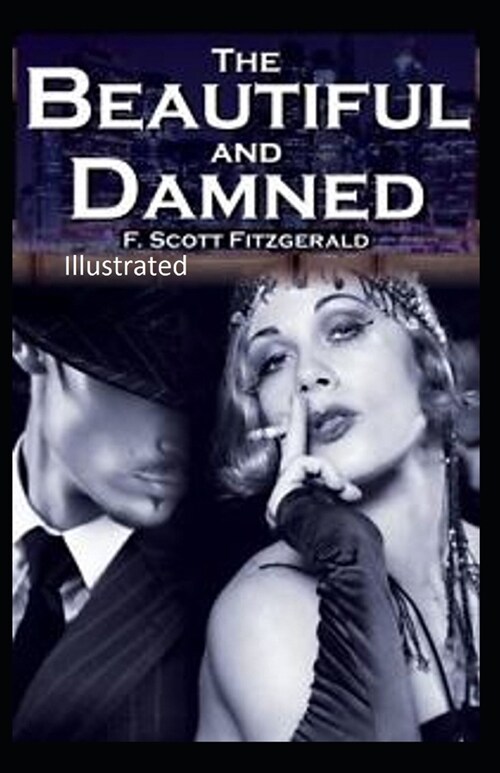 The Beautiful and the Damned Illustrated (Paperback)