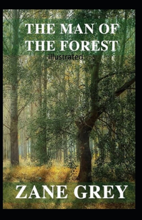 The Man of the Forest Illustrated (Paperback)