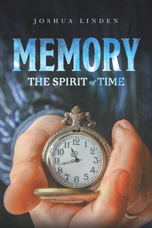 Memory: The Spirit of Time (Paperback)