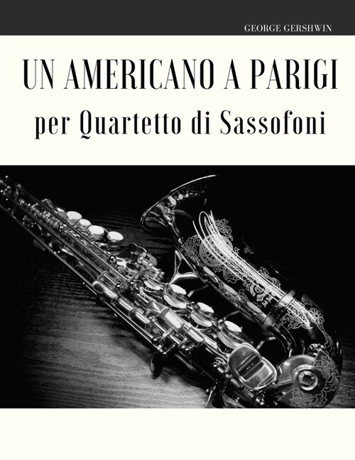 Un Americano a Parigi per Quartetto di Sassofoni (Paperback)