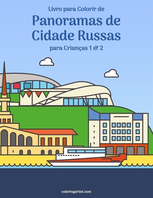 Livro para Colorir de Panoramas de Cidade Russas para Crian?s 1 & 2 (Paperback)