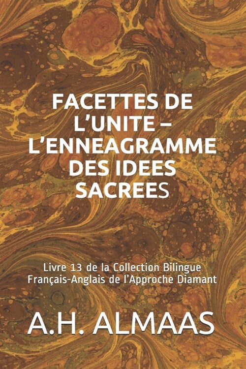 Facettes de lUnite - lEnneagramme Des Idees Sacrees: Livre 13 de la Collection Bilingue Fran?is-Anglais de lApproche Diamant (Paperback)