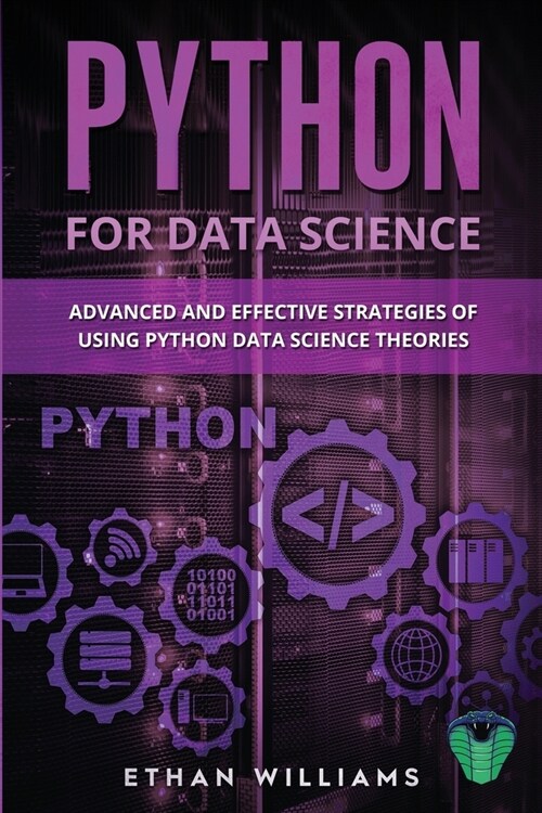 Python for Data Science: Advanced and Effective Strategies of Using Python Data Science Theories (Paperback)