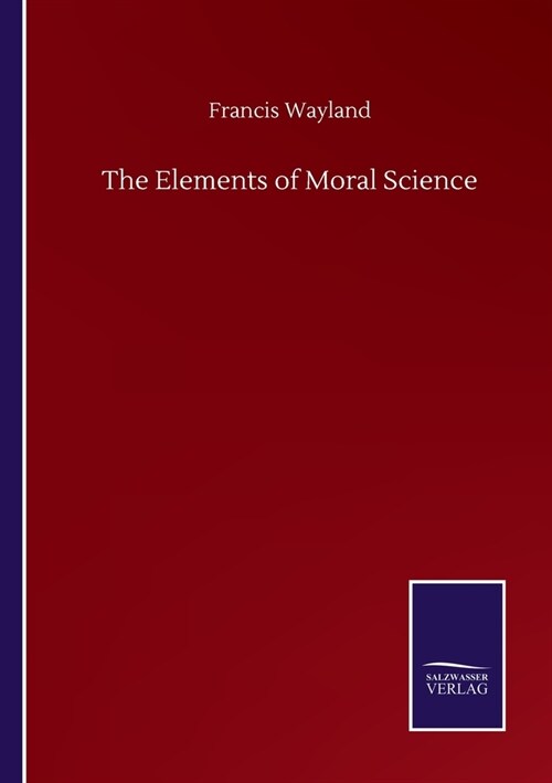 The Elements of Moral Science (Paperback)