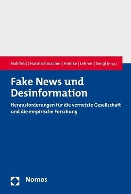 Fake News Und Desinformation: Herausforderungen Fur Die Vernetzte Gesellschaft Und Die Empirische Forschung (Paperback)