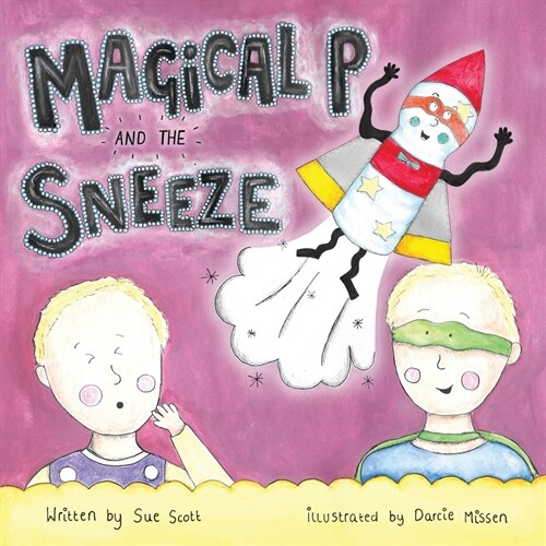 Magical P and the Sneeze (Paperback)