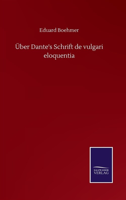 ?er Dantes Schrift de vulgari eloquentia (Hardcover)