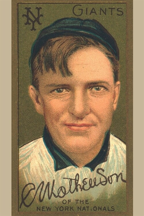 NY Giants: C. Mathewson Of The New York Nationals: Christopher Christy Mathewson: Vintage Baseball Player Card Art Journals: 6 (Paperback)