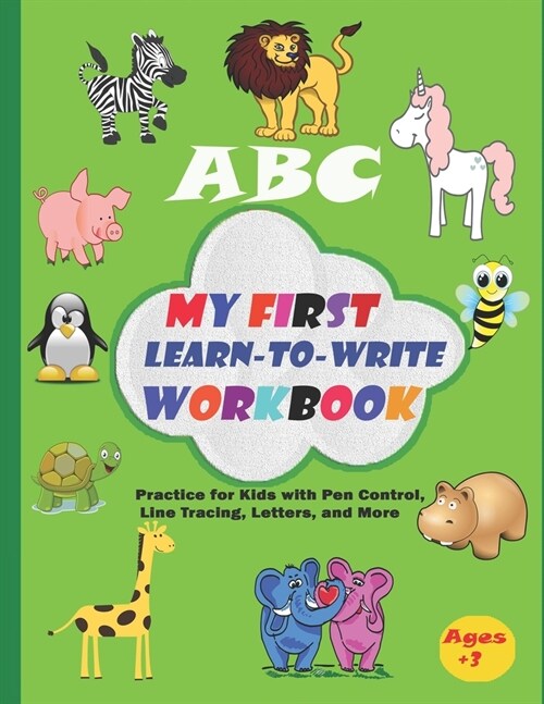 My First Learn to Write Workbook: practicing for kids with pen control, line tracking, Pre-school training book, age 3-5(Kids coloring book) (Paperback)