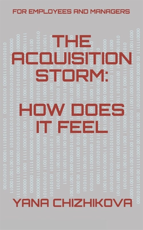 The Acquisition Storm: How Does It Feel: For Employees and Managers (Paperback)