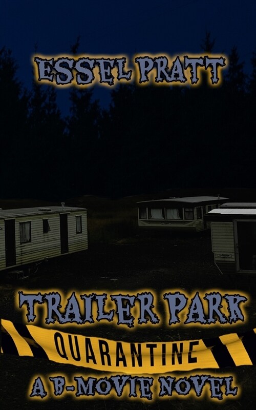 Trailer Park Quarantine: Beer, Cigarettes, Meth, and Cure (Paperback)