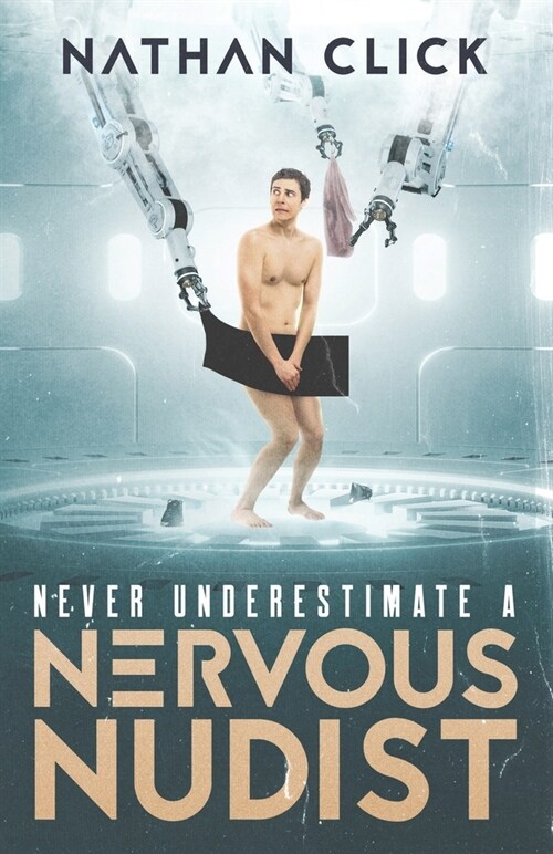 Never Underestimate A Nervous Nudist (Paperback)